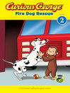 Cover image for Curious George Fire Dog Rescue